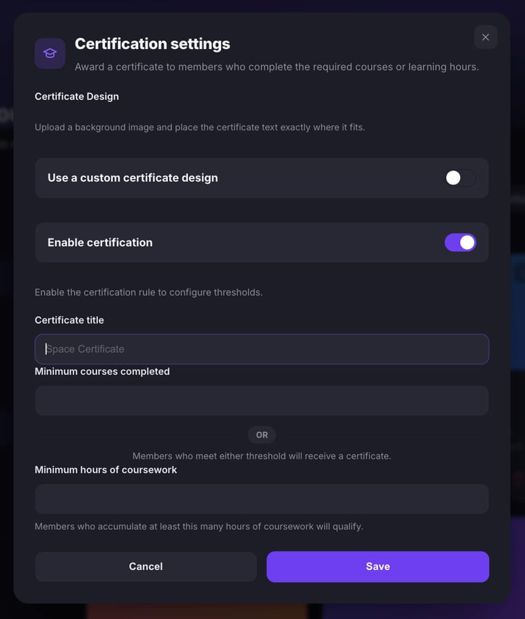 The Certification settings dialog with Enable certification toggled on, showing Certificate title, Minimum courses completed, and Minimum hours of coursework fields, with an OR separator indicating members who meet either threshold qualify