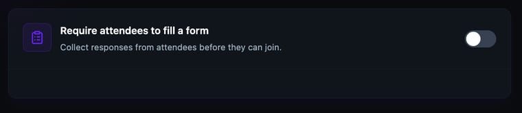 The Require attendees to fill a form toggle in the off position