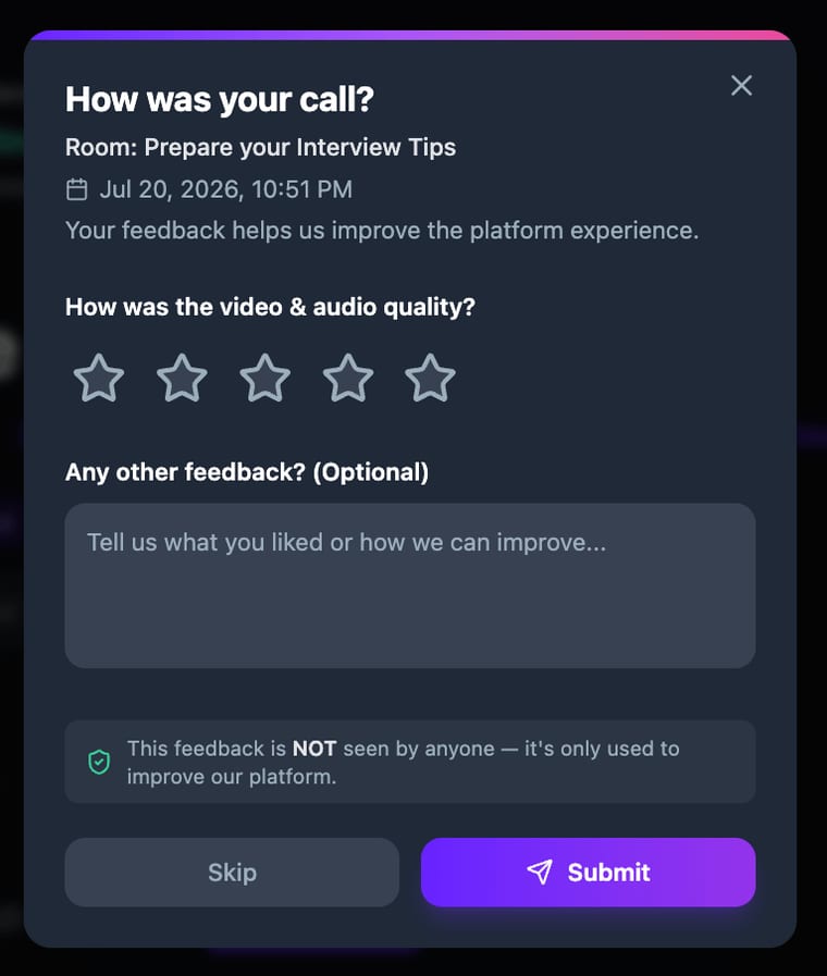 The post-call feedback dialog showing room name, date, a How was the video and audio quality question with 5 star rating, an optional text feedback field, a note that feedback is not seen by anyone and is only used to improve the platform, and Skip and Submit buttons